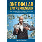 One Dollar Entrepreneur: How To Easily Get THOUSANDS To Pay You $1 Dollar Every Month - Paperback