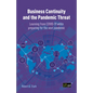 Business Continuity and the Pandemic Threat: Learning from COVID-19 while preparing for the next pandemic - Paperback