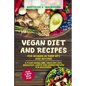 Vegan Diet And Recipes For Women In Their 50's And Beyond: A plant-based diet, grocery lists, breakfast, lunch and dinner recipes for beginners. Plus - Paperback