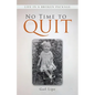 No Time to Quit: Life in a Broken Package - Paperback