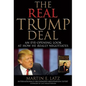 The Real Trump Deal: An Eye-Opening Look at How He Really Negotiates - Hardcover
