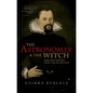 Astronomer & the Witch: Johannes Kepler's Fight for His Mother - Hardcover