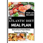 The Atlantic Diet Meal Plan: Quick and Easy to Prepare Delicious Recipes for a Healthier You - Paperback