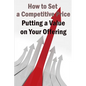 Putting a Value on Your Offering: Your Product's Ideal Pricing Methods - Paperback
