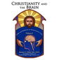 Christianity and the Brain: Volume I: Faith and Medicine in Neuroscience Care - Hardcover