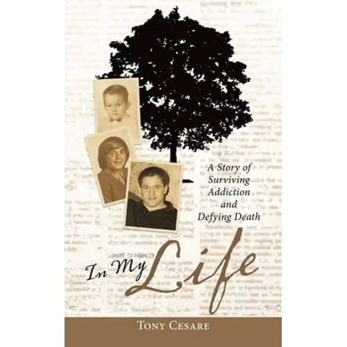 In My Life: A Story of Surviving Addiction and Defying Death - Paperback