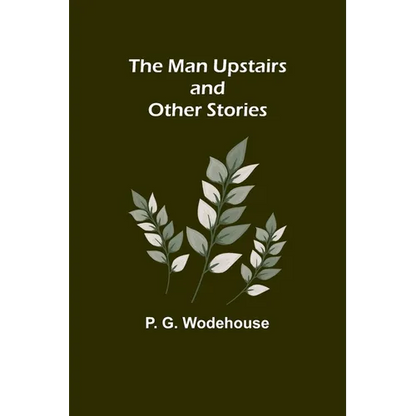 The Man Upstairs and Other Stories - Paperback