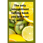 The Only Intermittent Fasting Book You Will Ever Need: A Step by Step Plan - Paperback
