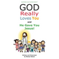 God Really Loves You and He Gave You Jesus! - Hardcover