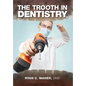The Trooth in Dentistry - Hardcover