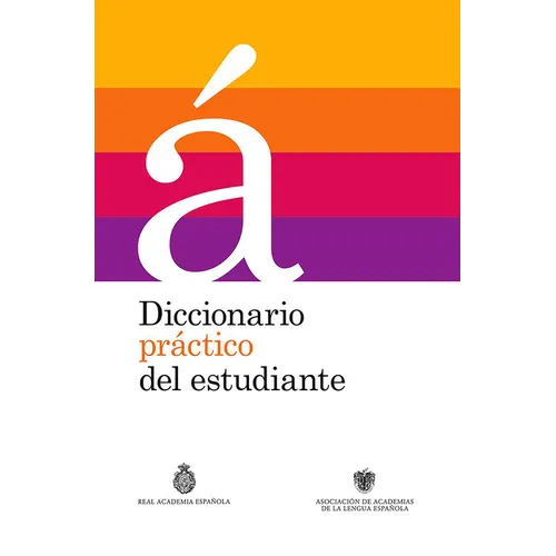 Diccionario Práctico del Estudiante / Practical Dictionary for Students: Diccionario Español - Hardcover