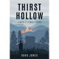 Thirst Hollow: A Work of Climate Fiction - Paperback