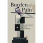 Burden of Pain: A Physician's Journey through the Opioid Epidemic - Paperback