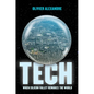 Tech: When Silicon Valley Remakes the World - Hardcover