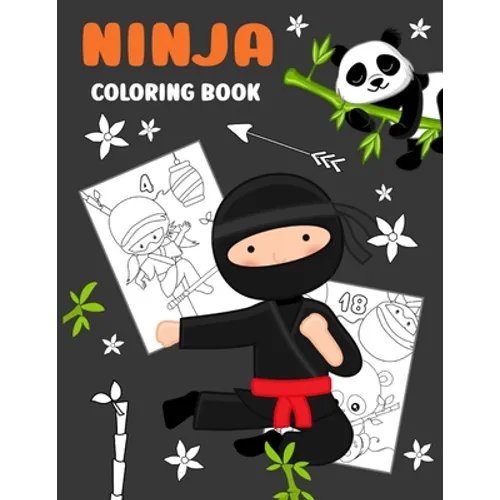 Ninja Coloring Book: Simple book with 18 numbered pages to colour Creative gift for every kid boys and girls everyone who likes to draw and color! - Paperback