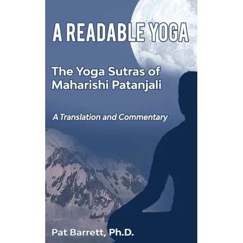 A Readable Yoga: The Yoga Sutras of Maharishi Patanjali: A Translation and Commentary - Paperback