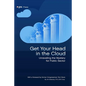 Get Your Head in the Cloud: Unlocking the Mystery for Public Sector - Paperback
