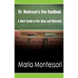 Dr. Montessori's Own Handbook: A Short Guide to Her Ideas and Materials - Hardcover