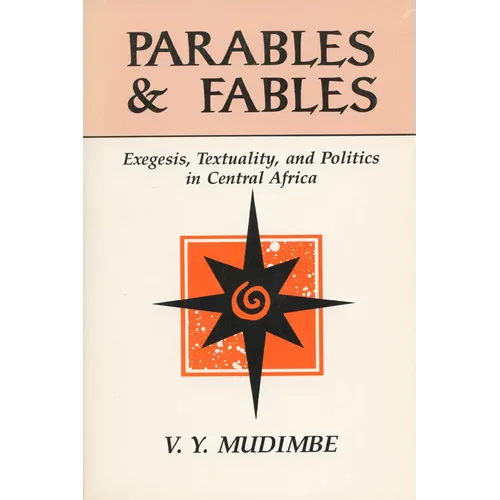 Parables and Fables: Exegesis, Textuality, and Politics in Central Africa - Paperback