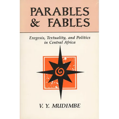 Parables and Fables: Exegesis, Textuality, and Politics in Central Africa - Paperback