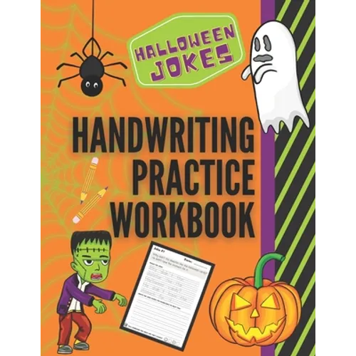 Halloween Jokes Handwriting Practice Workbook: 101 Spooky Jokes to Practice Your Printing Penmanship for Kids in Kindergarten First Grade and Second G - Paperback