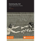 Community Art: Creative Approaches to Practice - Paperback