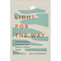 Light for the Way: Seeking Simplicity, Connection, and Repair in a Broken World - Hardcover