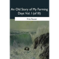 An Old Story of My Farming Days: Vol. I (of III) - Paperback