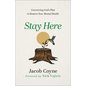 Stay Here - Hardcover