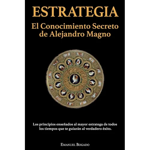 Estrategia: El Conocimiento Secreto de Alejandro Magno - Paperback