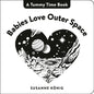 Babies Love Outer Space - Board Book