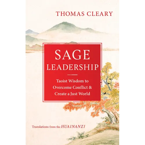 Sage Leadership: Taoist Wisdom to Overcome Conflict and Create a Just World - Paperback