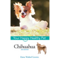Chihuahua: Your Happy Healthy Pet - Hardcover