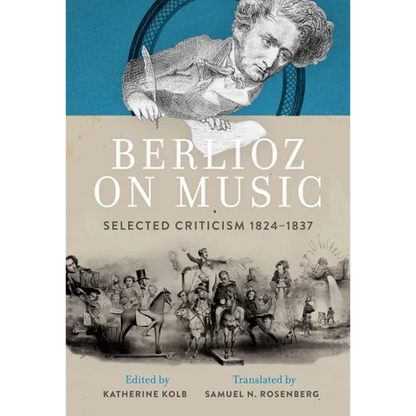 Berlioz on Music: Selected Criticism 1824-1837 - Hardcover