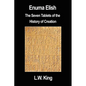 Enuma Elish: The Seven Tablets of the History of Creation - Paperback