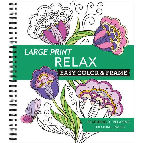 Large Print Easy Color & Frame - Relax: Featuring 31 Relaxing Coloring Pages - Spiral