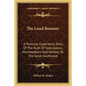 The Land Boomer: A Personal Experience Story Of The Rush Of Speculators, Homeseekers And Settlers To The Great Southwest - Paperback