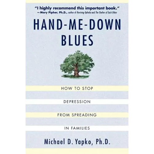 Hand-Me-Down Blues: How to Stop Depression from Spreading in Families - Paperback