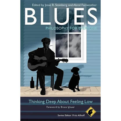 Blues - Philosophy for Everyone: Thinking Deep about Feeling Low - Paperback