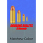 Dodging Bullets: A Memoir - Paperback