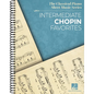 Intermediate Chopin Favorites - The Classical Piano Sheet Music Series - Intermediate-Level Piano Solos - Spiral
