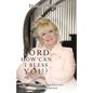 Lord, How Can I Bless You?: A Fresh New Approach to Your Relationship with God - Paperback