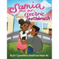 Samia and Her Electric Toothbrush: Make brushing your child's teeth more fun and educational with this Dentist approved book. - Hardcover