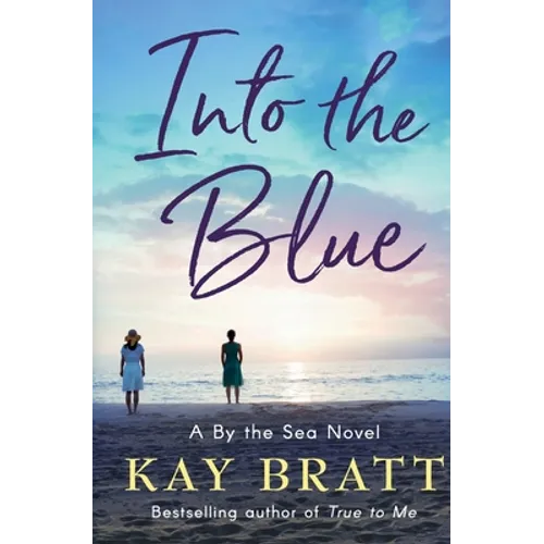 Into the Blue: A By the Sea Novel Book 3 - Paperback