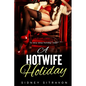 A Hotwife Holiday: (An Interracial Romance) - Paperback