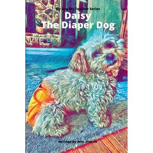 Daisy The Diaper Dog - Paperback