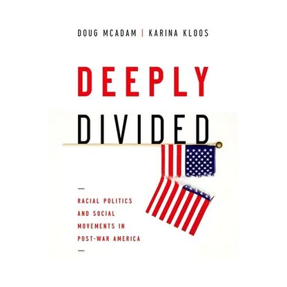 Deeply Divided: Racial Politics and Social Movements in Postwar America - Paperback