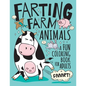 Farting Farm Animals Coloring Book for Adults: Hilarious Farting Farm Animal Designs & Quotes. Funny Fart Themed Gift for Farm & Animal Lovers - Paperback