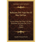 Relacion Del Viaje Por El Mar Del Sur: A Las Costas De Chile Y El Peru Durantee Los Anos De, 1712-1714 (1902) - Paperback
