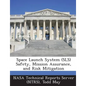 Space Launch System (Sls) Safety, Mission Assurance, and Risk Mitigation - Paperback
